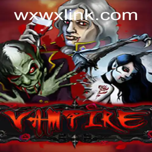 The Thrilling World of Vampire: Unveiling the Gameplay at WXWX.COM